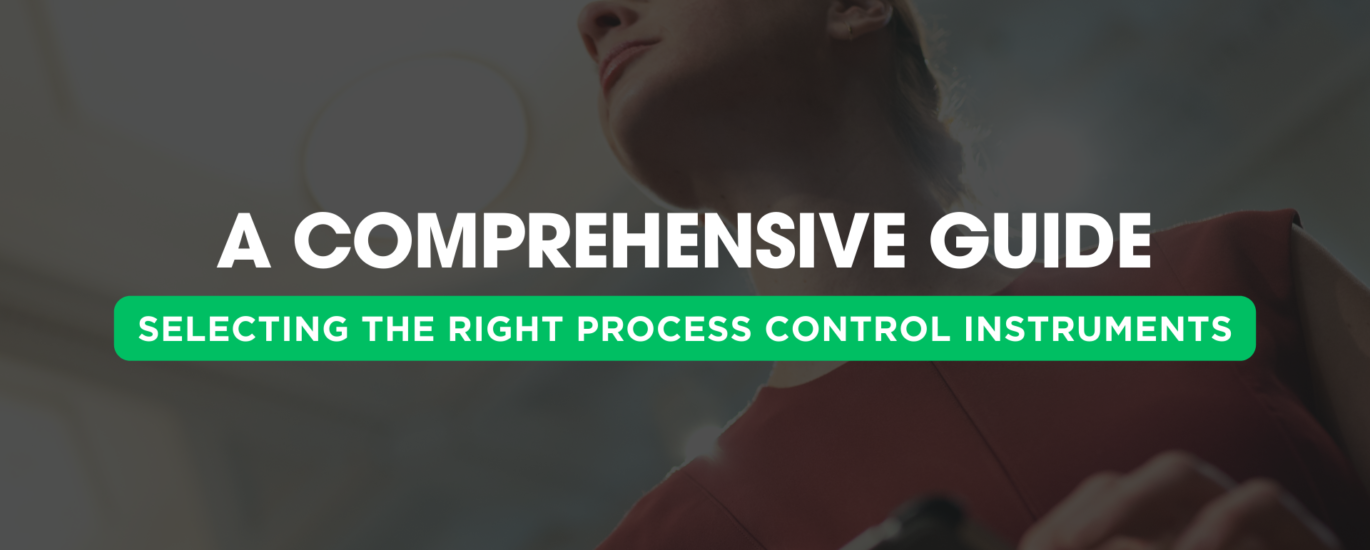 Tips for selecting the right process control instruments for specific needs | Japsin Instrumentation