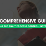 Tips for selecting the right process control instruments for specific needs | Japsin Instrumentation