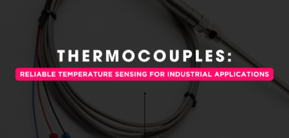 Thermocouples: Reliable Temperature Sensing for Industrial Applications