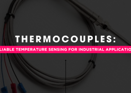 Thermocouples: Reliable Temperature Sensing for Industrial Applications