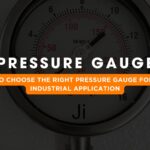 How to Choose the Right Pressure Gauge for Your Industrial Application | Japsin Instrumentation