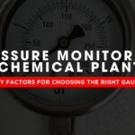 Pressure Monitoring in Chemical Plants: Key Factors for Choosing the Right Gauge | Japsin Instrumentation