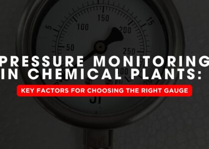 Pressure Monitoring in Chemical Plants: Key Factors for Choosing the Right Gauge | Japsin Instrumentation