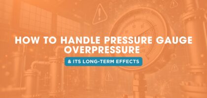 How to Handle Pressure Gauge Overpressure and Its Long-Term Effects | Japsin Instrumentation