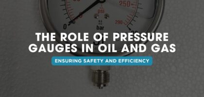 The Role of Pressure Gauges in Oil and Gas: Ensuring Safety and Efficiency | Japsin Instrumentation