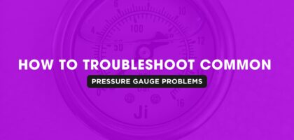 How to Troubleshoot Common Pressure Gauge Problems | Japsin Instrumenatation