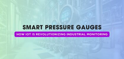 Smart Pressure Gauges: How IoT is Revolutionizing Industrial Monitoring | Japsin Instrumentation