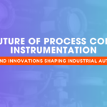 The Future of Process Control Instrumentation Trends and Innovations Shaping Industrial Automation } Japsin Instrumentation