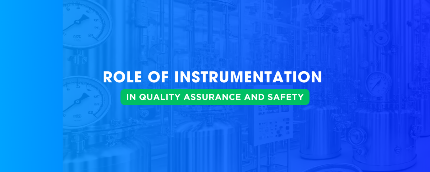 Role of Instrumentation in Quality Assurance and Safety | Japsin Instrumentation